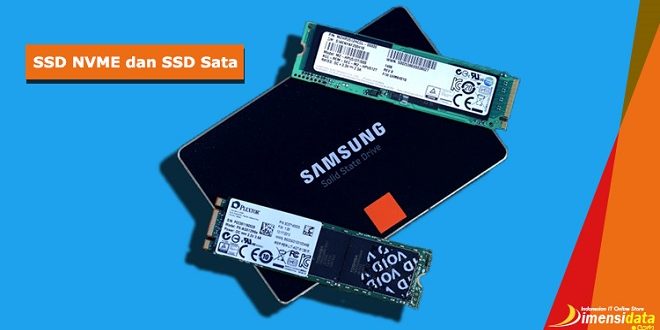 Perbedaan SSD NVME dan SSD Sata, Bagus Mana?